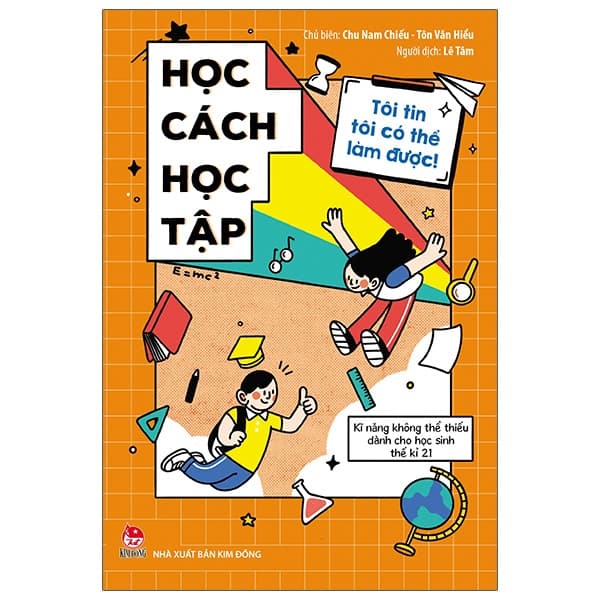 Sách Tôi Tin Tôi Có Thể Làm Được - Học Cách Học Tập (Tái Bản 2020) - Chu Nam Chiếu