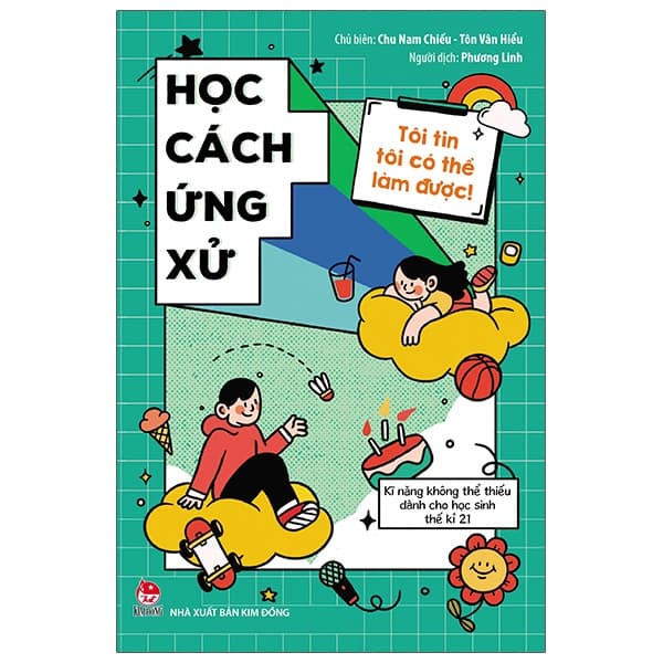 Sách Tôi Tin Tôi Có Thể Làm Được - Học Cách Ứng Xử (Tái Bản 2020) - Chu Nam Chiếu