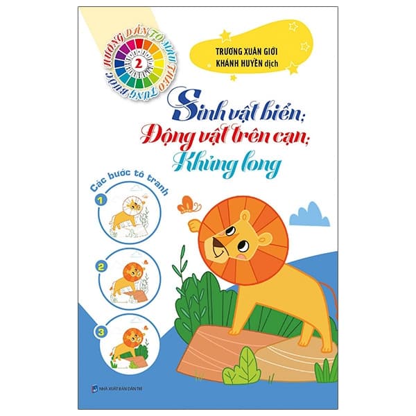 Sách Tô Màu Theo Từng Bước - Sinh Vật Biển, Động Vật Trên Cạn, Kh� - Trương Xuân Giới