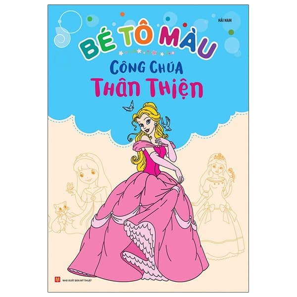Sách Bé Tô Màu - Công Chúa Thân Thiện - NXB Mỹ Thuật
