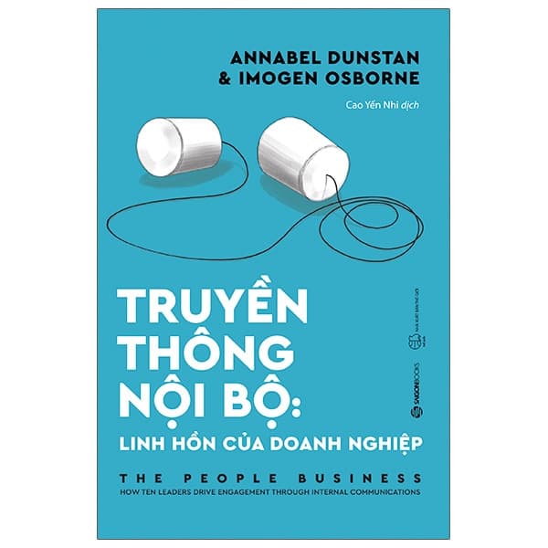 Sách Truyền Thông Nội Bộ: Linh Hồn Của Doanh Nghiệp - Annabel Dunstan