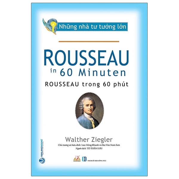 Sách Những Nhà Tư Tưởng Lớn - ROUSSEAU Trong 60 Phút