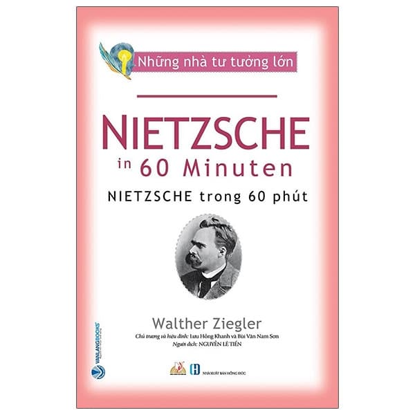 Sách Những Nhà Tư Tưởng Lớn - NIETZSCHE Trong 60 Phút