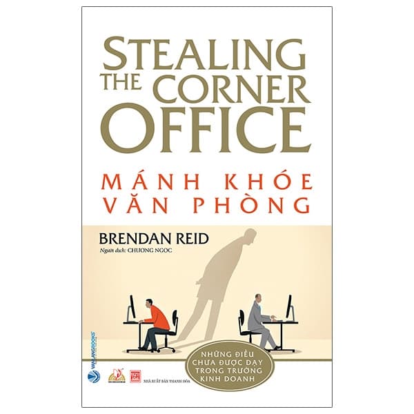 Sách Mánh Khóe Văn Phòng - Stealing The Corner Office - Brendan Reid