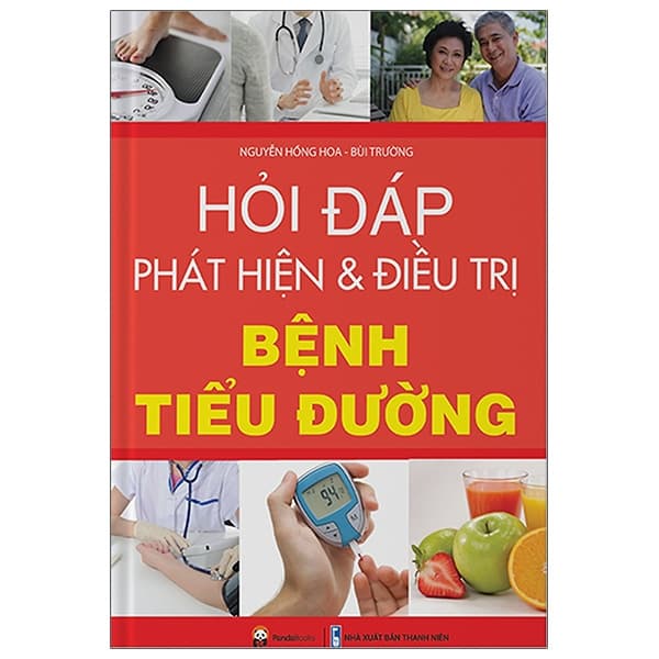 Sách Hỏi - Đáp Phát Hiện Và Điều Trị Bệnh Tiểu Đường (Tái Bản - Tiểu Hồng Hoa