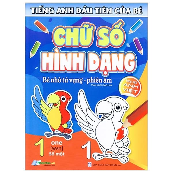 Sách Tiếng Anh Đầu Tiên Của Bé - Chữ Số Hình Dạng (Song Ngữ Anh Vi� - Trần Ngọc Bảo Hân