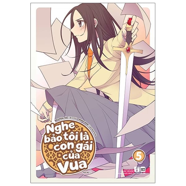 Truyện Tranh Nghe Bảo Tôi Là Con Gái Của Vua - Tập 5 - Vân Vũ