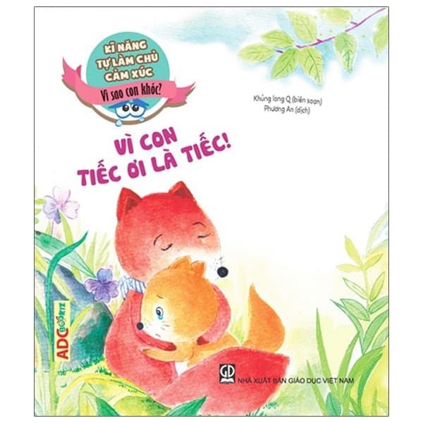 Sách Kĩ Năng Tự Làm Chủ Cảm Xúc - Vì Con Tiếc Ơi Là Tiếc (2019) - Khủng Long Q