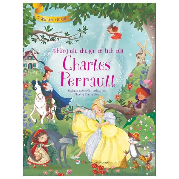 Sách Tủ Sách Vàng Cho Con - Những Câu Chuyện Cổ Tích Của Charles Perraul - Stefania Leonardi Hartley