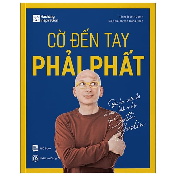 Sách Cờ Đến Tay Phải Phất - Bài Học Cuộc Đời Về Nắm Bắt Cơ H� - Seth Godin