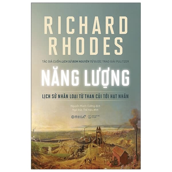 Sách Năng Lượng - Lịch Sử Nhân Loại Từ Than Củi Tới Hạt Nhân - Richard Rhodes