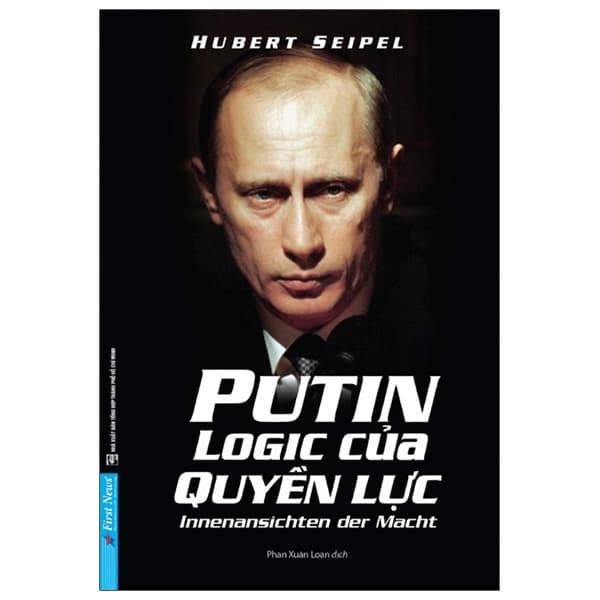Sách Putin - Logic Của Quyền Lực - Putin: Innenansichten Der Macht - Hubert Seipel
