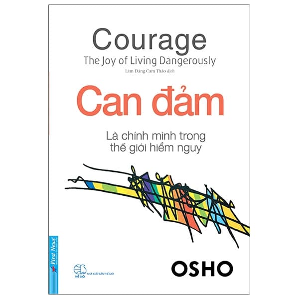 Sách Osho - Can Đảm Là Chính Mình Trong Thế Giới Hiểm Nguy - Osho
