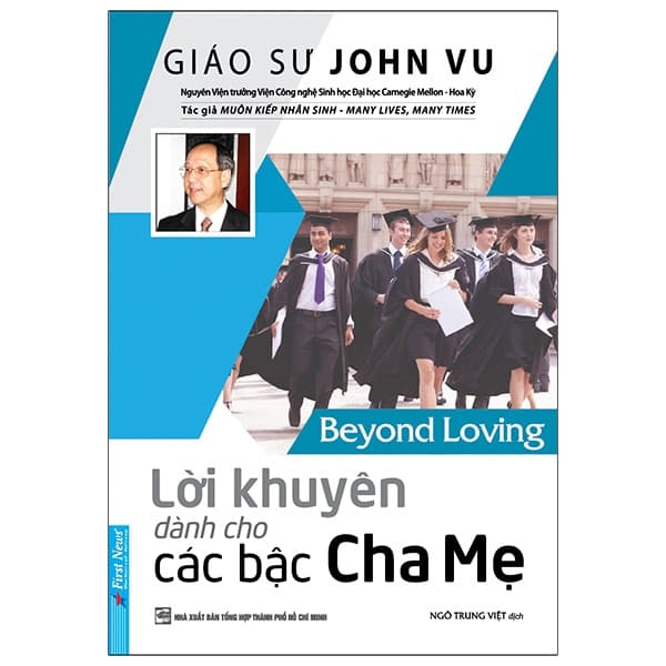 Sách Lời Khuyên Dành Cho Các Bậc Cha Mẹ - Beyond Loving - Giáo Sư John Vu