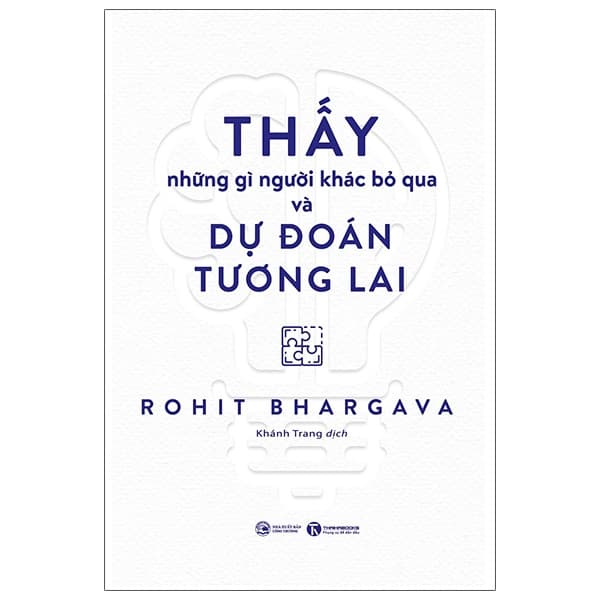 Sách Thấy Những Gì Người Khác Bỏ Qua Và Dự Đoán Tương Lai - Rohit Bhargava