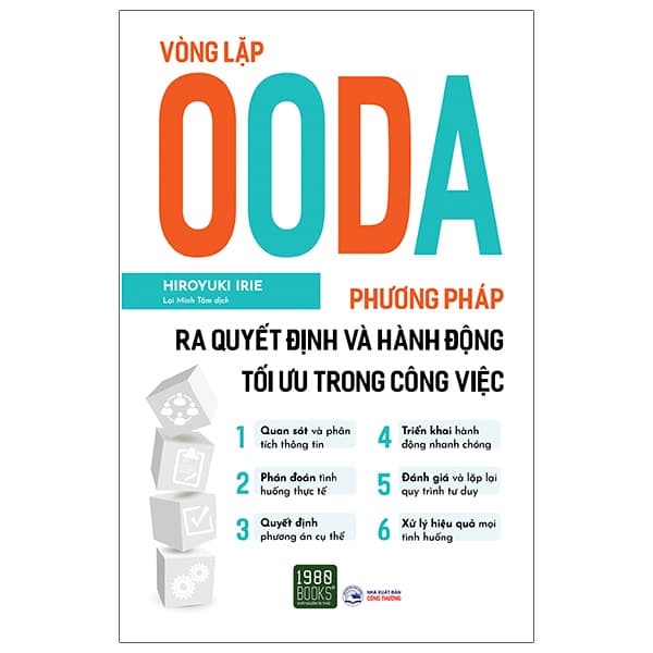 Sách Vòng Lặp OODA - Phương Pháp Ra Quyết Định Và Hành Động Tối Ưu - Hiroyuki Irie