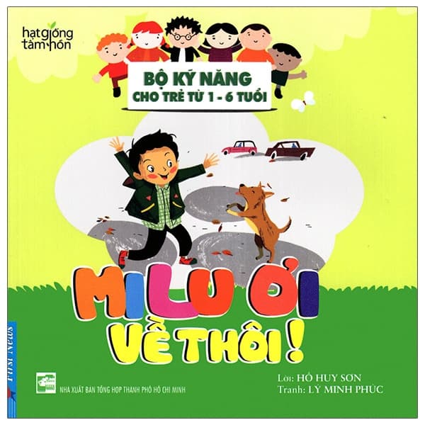 Sách Milu Ơi Về Thôi! - Bộ Kỹ Năng Cho Trẻ Từ 1- 6 Tuổi (2020) - Hồ Huy Sơn