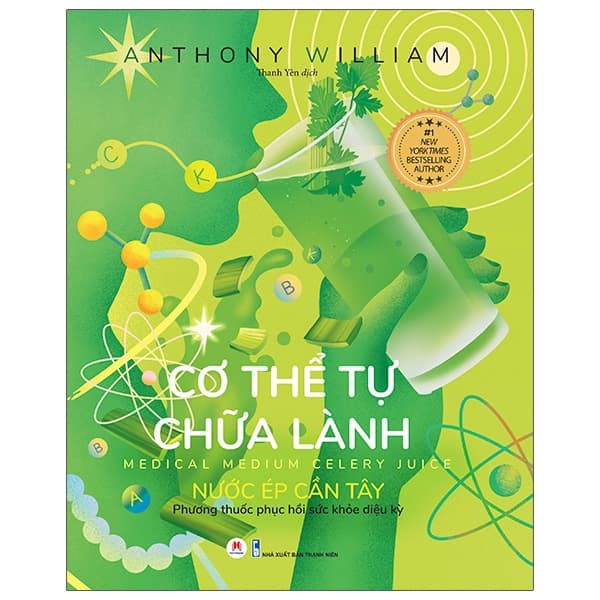 Sách Cơ Thể Tự Chữa Lành: Nước Ép Cần Tây - Anthony William