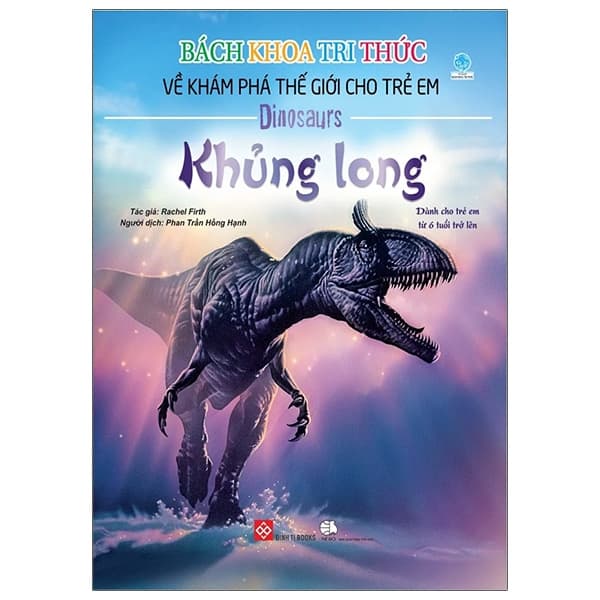 Sách Bách Khoa Tri Thức Về Khám Phá Thế Giới Cho Trẻ Em - Khủng Long (T - Rachel Firth