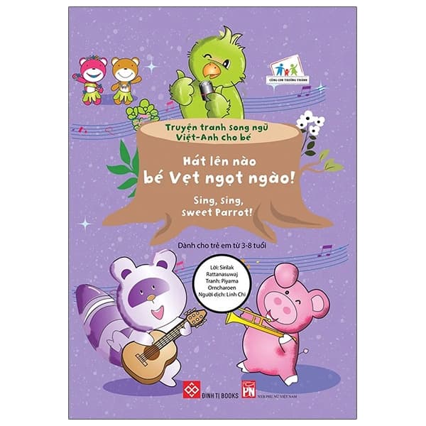 Sách Truyện Tranh Song Ngữ Việt - Anh Cho Bé - Sing, Sing, Sweet Parrot! - Hát - Sirilak Rattanasuwaj