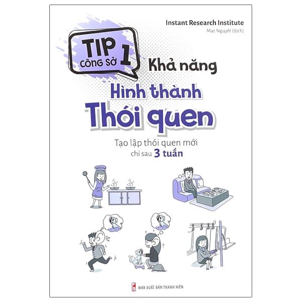 Sách Tip Công Sở 1 - Khả Năng Hình Thành Thói Quen - Instant Research Institude