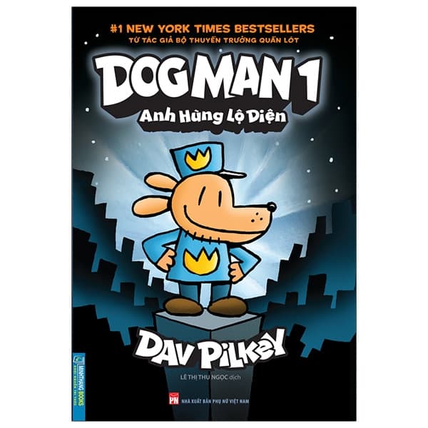 Sách Dog Man 1 - Anh Hùng Lộ Diện - Dav Pilkey