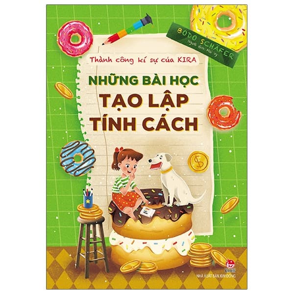 Sách Thành Công Kí Sự Của Kira - Những Bài Học Tạo Lập Tính Cách (T� - Bodo Schafer