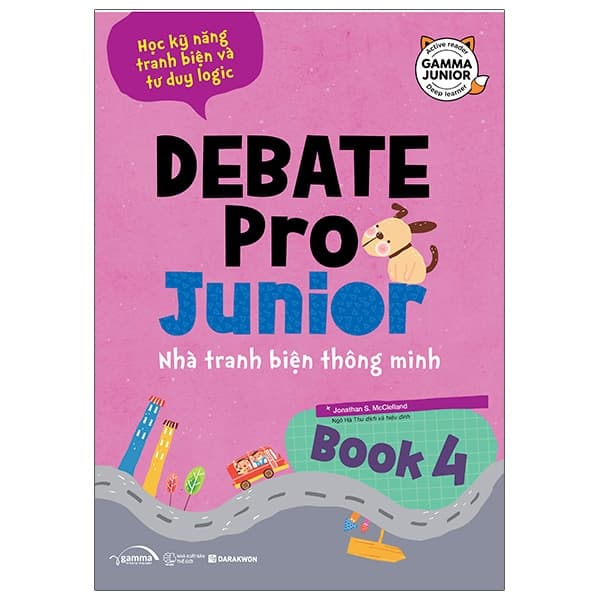 Sách Debate Pro Junior: Nhà Tranh Biện Thông Minh Book4 - Jonathan S.McClelland