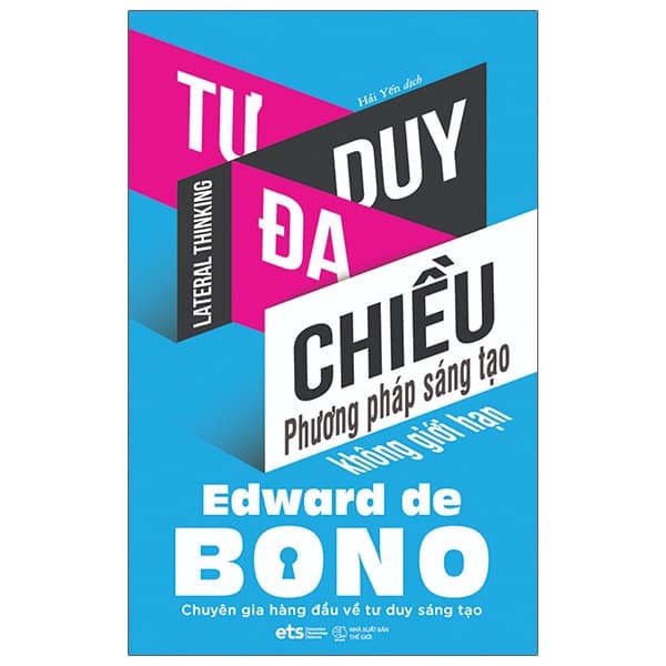 Sách Tư Duy Đa Chiều - Phương Pháp Sáng Tạo Không Giới Hạn (Tái Bản - Edward De Bono