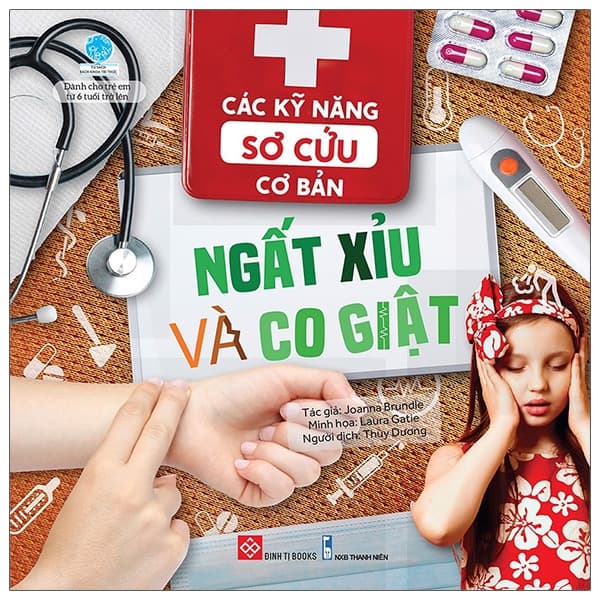 Sách Các Kỹ Năng Sơ Cứu Cơ Bản - Ngất Xỉu Và Co Giật - Joanna Brundle