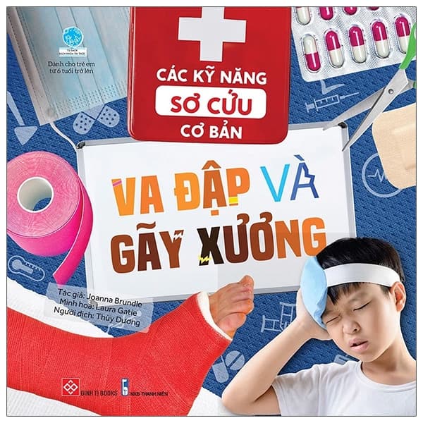 Sách Các Kỹ Năng Sơ Cứu Cơ Bản - Va Đập Và Gãy Xương - Joanna Brundle