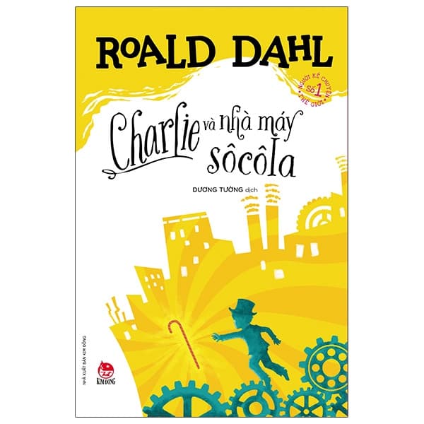 Sách Charlie Và Nhà Máy Sô Cô La (Tái Bản 2021) - Roald Dahl