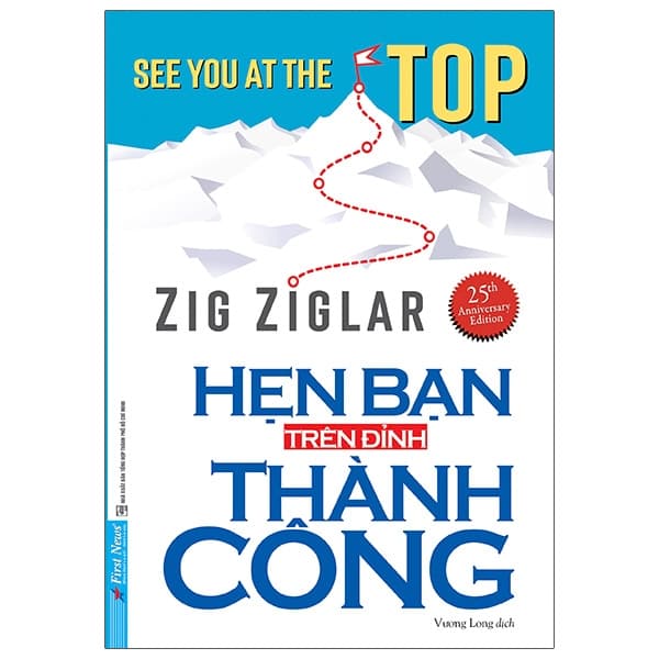 Sách Hẹn Bạn Trên Đỉnh Thành Công (Tái Bản 2021) - Zig Ziglar