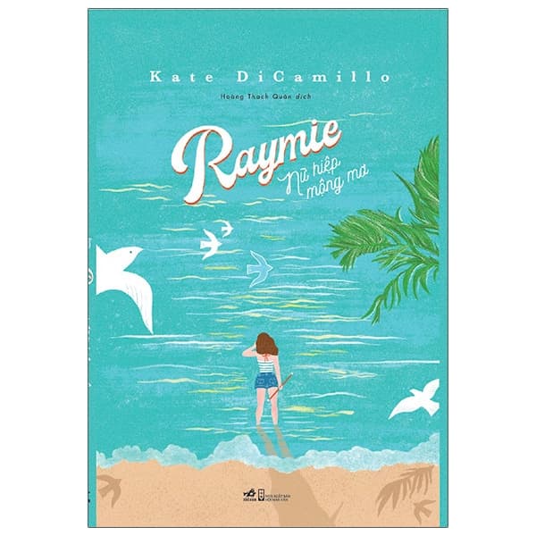 Sách Raymie - Nữ Hiệp Mộng Mơ - Kate DiCamillo