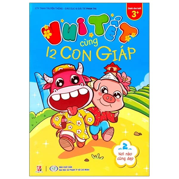 Sách Vui Tết Cùng 12 Con Giáp - Tập 2: Nơi Nào Cũng Đẹp