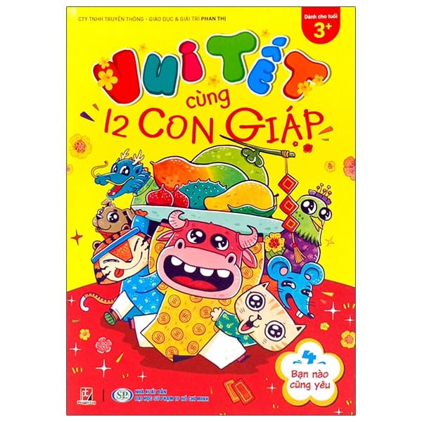 Sách Vui Tết Cùng 12 Con Giáp - Tập 4: Bạn Nào Cũng Yêu