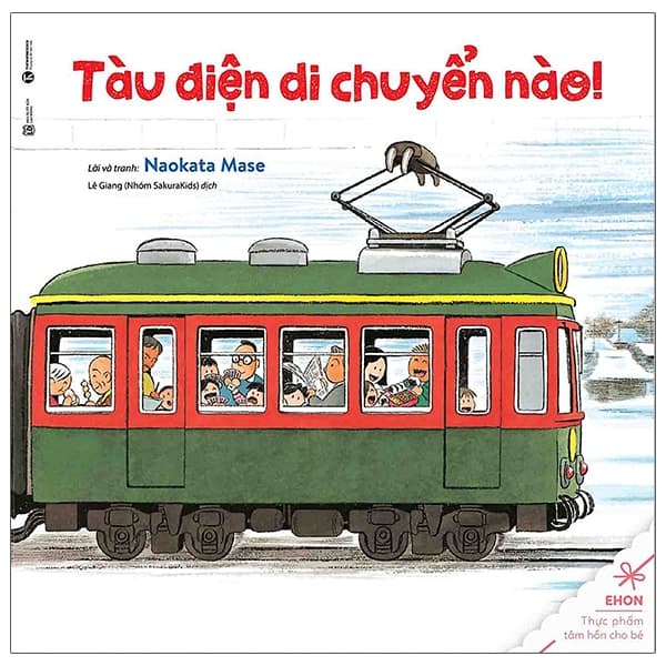 Sách Ehon - Thực Phẩm Tâm Hồn Cho Bé - Tàu Điện Di Chuyển Nào (Tái B� - Naokata Mase