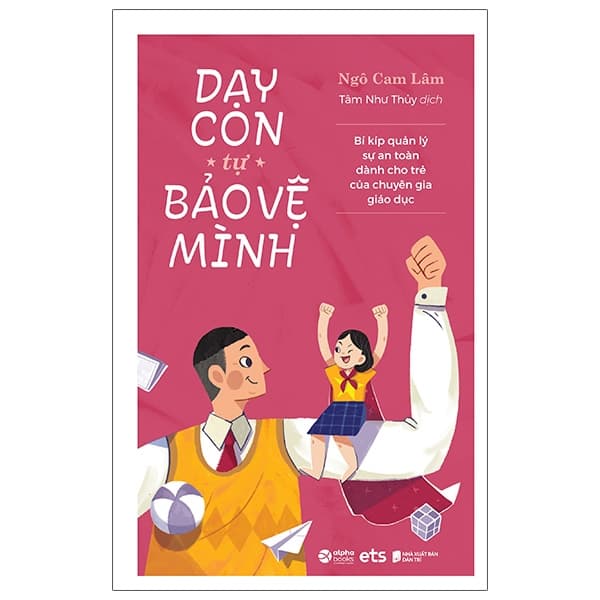 Sách Dạy Con Tự Bảo Vệ Mình - Ngô Cam Lâm