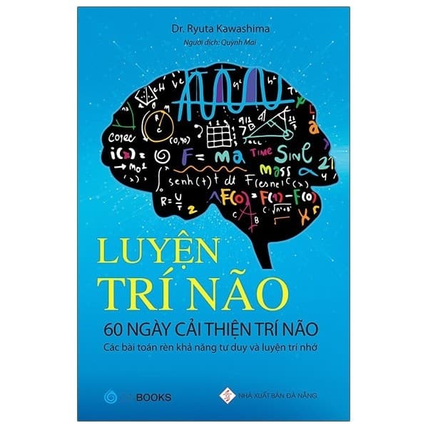 Sách Luyện Trí Não - 60 Ngày Cải Thiện Trí Não (Tái Bản 2020) - Dr Ryuta Kawashima