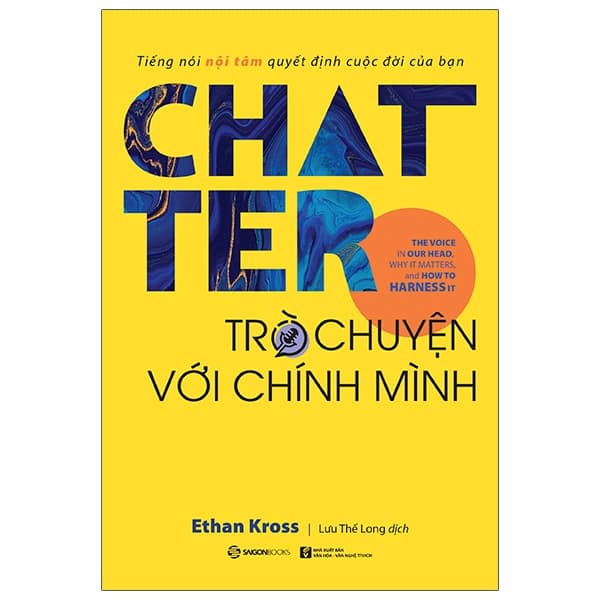 Sách Chatter - Trò Chuyện Với Chính Mình - Ethan Kross