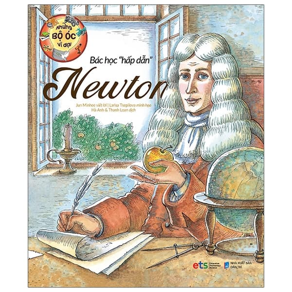 Sách Những Bộ Óc Vĩ Đại - Bác Học "Hấp Dẫn" Newton (Tái Bản 2023) - Jun Minhee