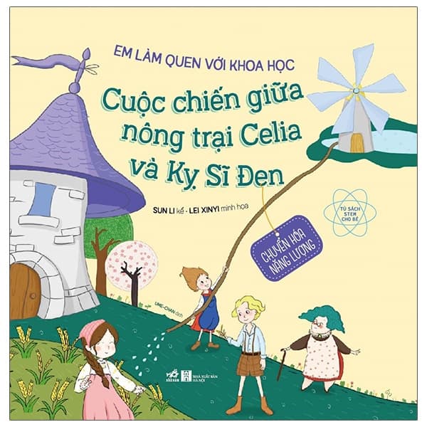 Sách Em Làm Quen Với Khoa Học - Cuộc Chiến Giữa Nông Trại Celia Và Kỵ - Sun Li