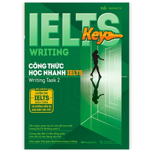 Sách IELTS KEY WRITING - Công Thức Học Nhanh IELTS - Writing Task 2 - Ngô Huy Tú