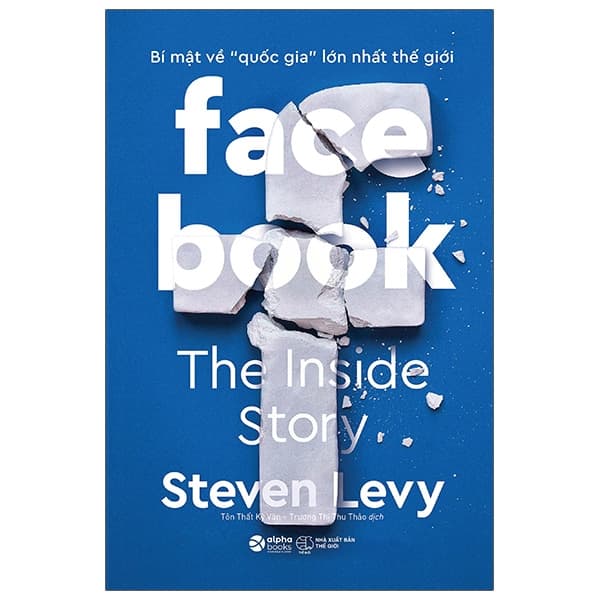 Sách Facebook - Bí Mật Về Quốc Gia Lớn Nhất Thế Giới - Steven Levy