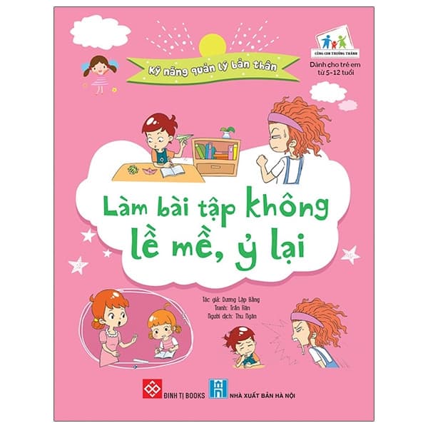 Sách Kỹ Năng Quản Lý Bản Thân - Làm Bài Tập Không Lề Mề, Ỷ Lại - Trần Hân