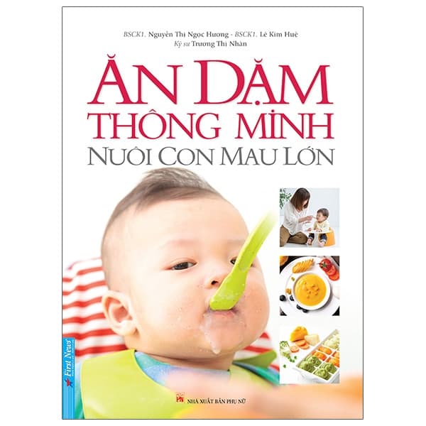 Sách Ăn Dặm Thông Minh - Nuôi Con Mau Lớn - Nguyễn Thị Ngọc Hương