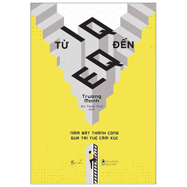 Sách Từ IQ Đến EQ - Nắm Bắt Thành Công Qua Trí Tuệ Cảm Xúc - Thanh Thanh