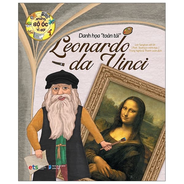 Sách Những Bộ Óc Vĩ Đại - Danh Họa "Toàn Tài" Leonardo Da Vinci (Tái B� - Lee Sangkyo