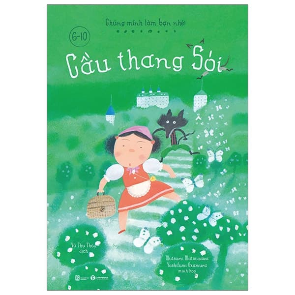 Sách Chúng Mình Làm Bạn Nhé - Cầu Thang Sói - Hoko Takadono