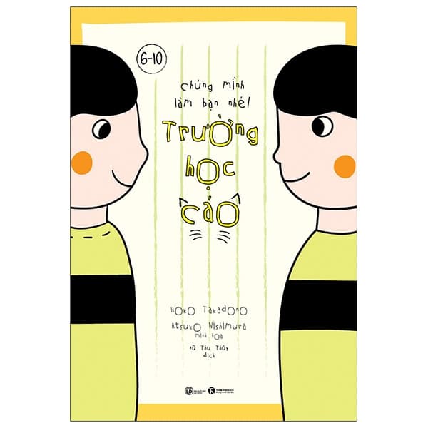 Sách Chúng Mình Làm Bạn Nhé - Trường Học Cáo - Hoko Takadono